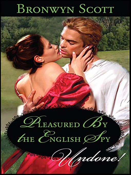Title details for Pleasured by the English Spy by Bronwyn Scott - Available